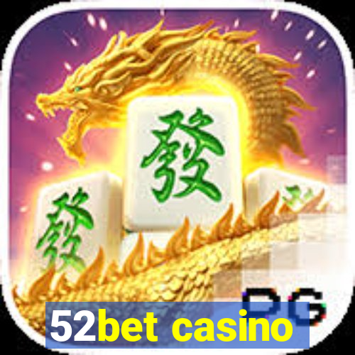 52bet casino