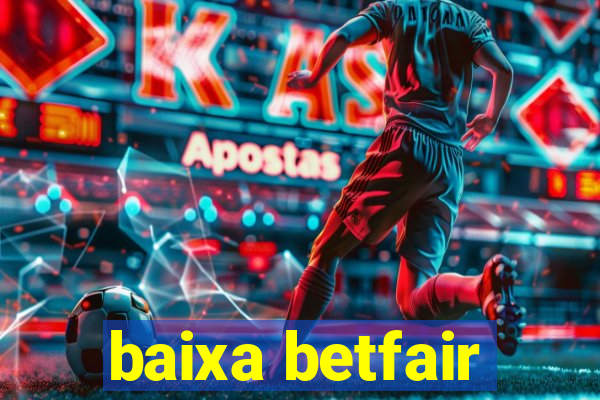 baixa betfair