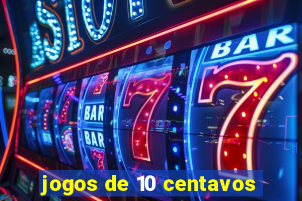 jogos de 10 centavos