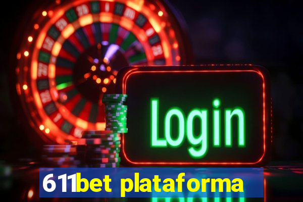 611bet plataforma