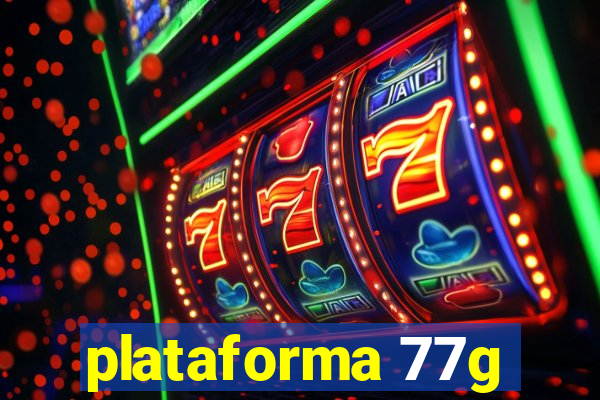 plataforma 77g