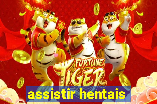 assistir hentais