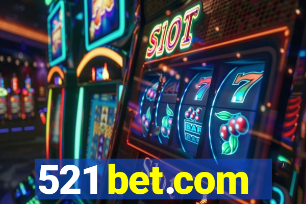 521 bet.com