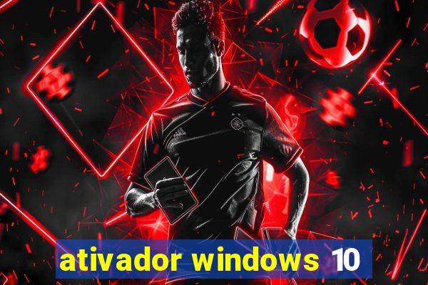 ativador windows 10