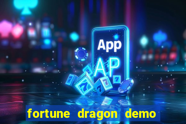 fortune dragon demo ganho certo