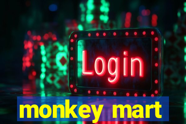 monkey mart