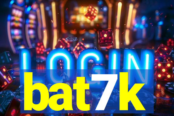 bat7k