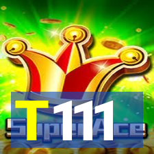 T111