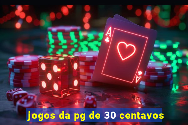 jogos da pg de 30 centavos