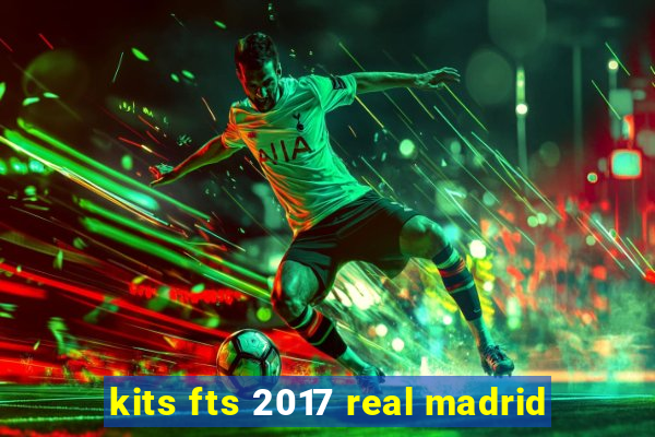 kits fts 2017 real madrid