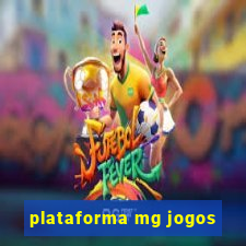 plataforma mg jogos