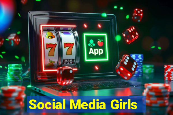 Social Media Girls