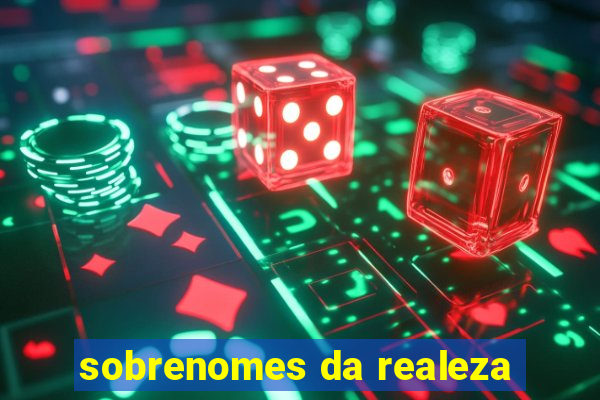 sobrenomes da realeza