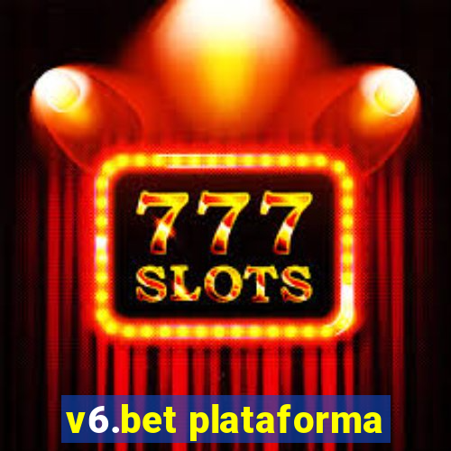 v6.bet plataforma