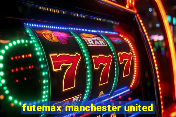 futemax manchester united