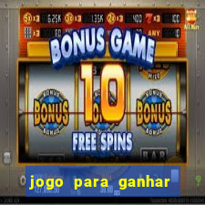 jogo para ganhar dinheiro sem depositar nada