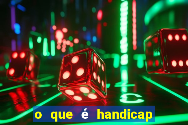 o que é handicap - 1.5