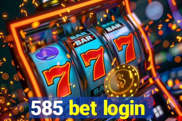 585 bet login