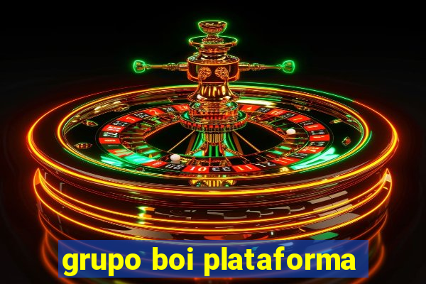 grupo boi plataforma