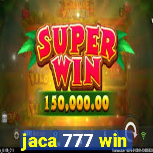 jaca 777 win