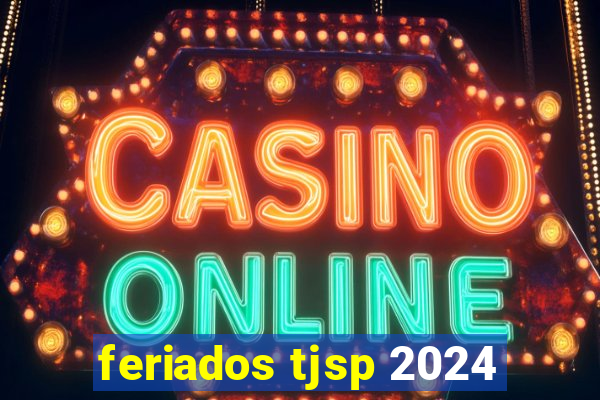 feriados tjsp 2024