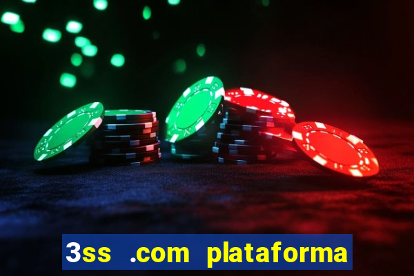 3ss .com plataforma de jogos