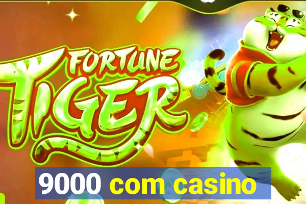 9000 com casino