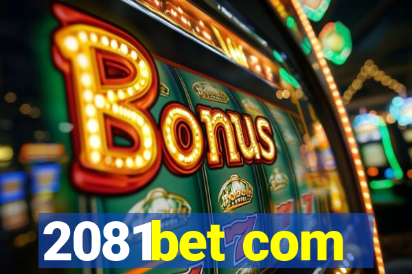 2081bet com