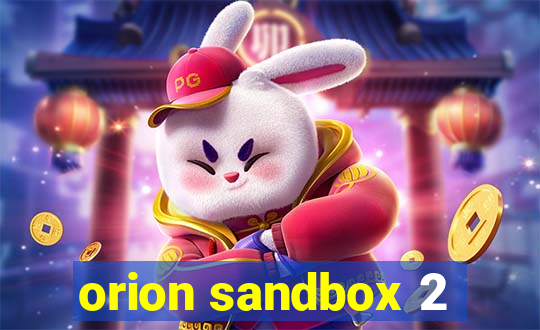 orion sandbox 2