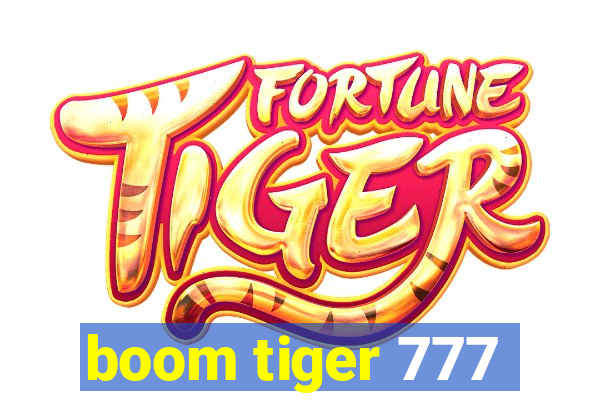 boom tiger 777