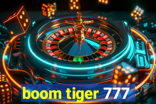 boom tiger 777