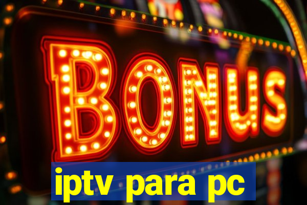 iptv para pc