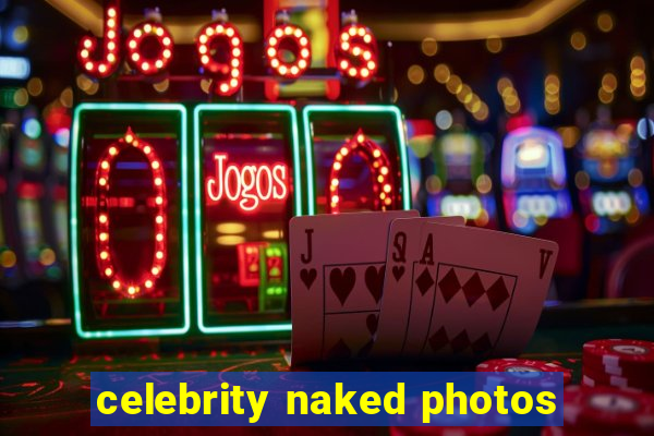 celebrity naked photos