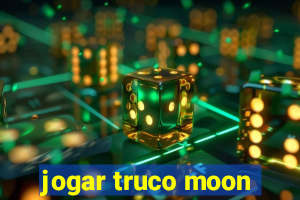 jogar truco moon