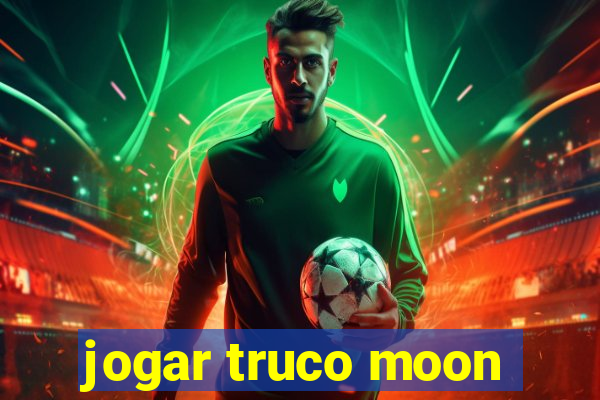 jogar truco moon