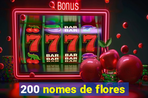 200 nomes de flores