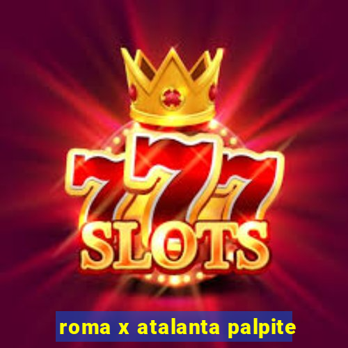 roma x atalanta palpite