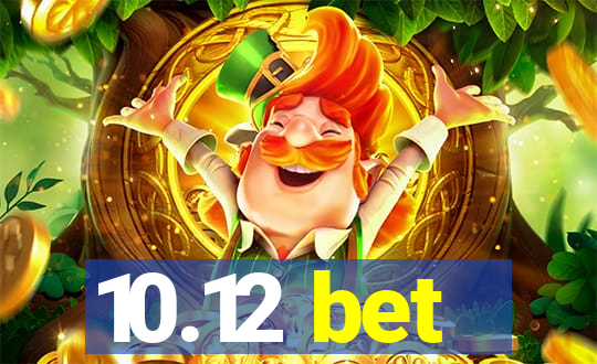 10.12 bet