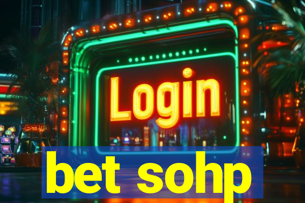 bet sohp