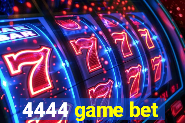 4444 game bet