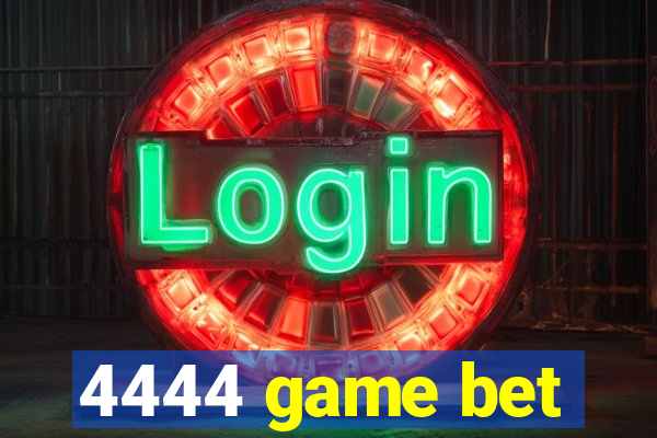 4444 game bet