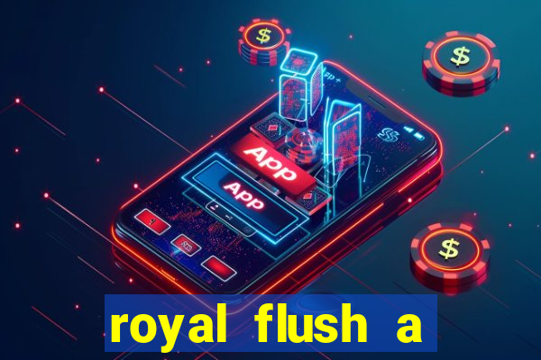 royal flush a maior jogada do poker