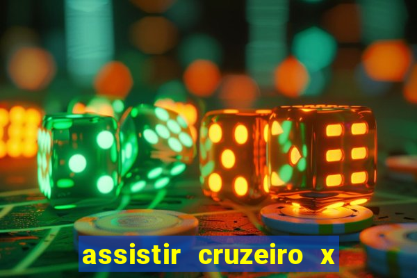 assistir cruzeiro x gremio ao vivo