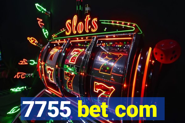 7755 bet com