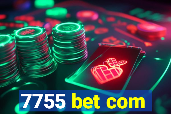 7755 bet com