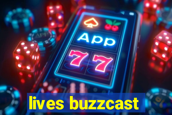 lives buzzcast