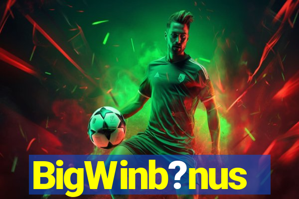 BigWinb?nus