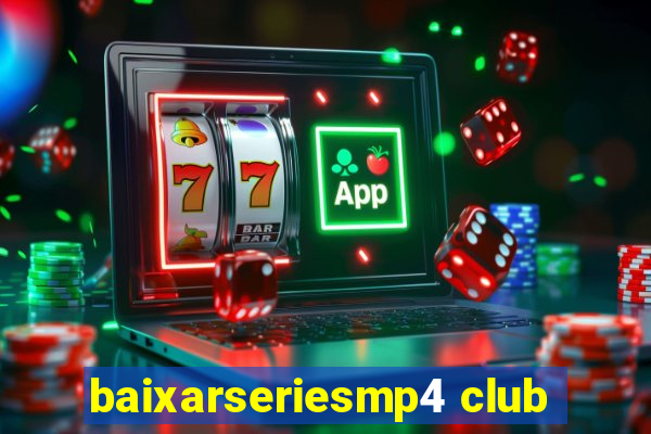 baixarseriesmp4 club