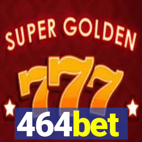 464bet