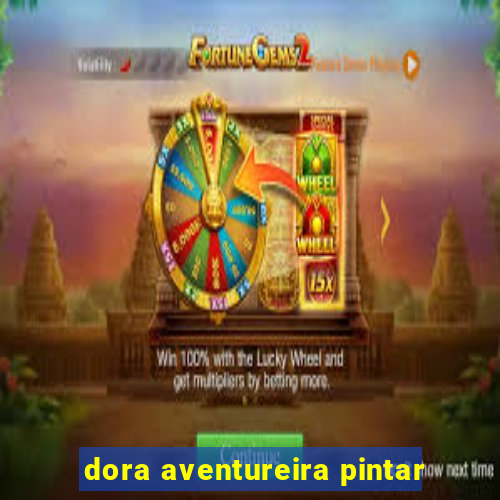 dora aventureira pintar